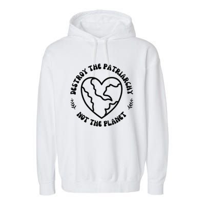 Destroy The Patriarchy Not The Planet Garment-Dyed Fleece Hoodie