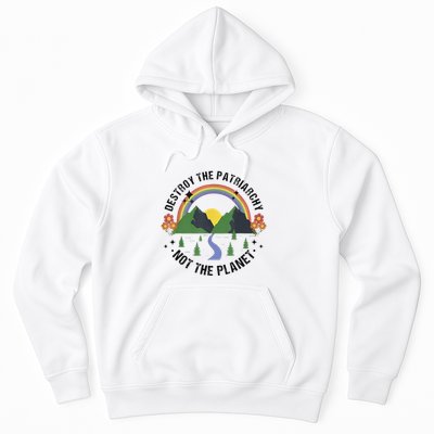 Destroy The Patriarchy Not The Planet Smash Patriarchy Hoodie