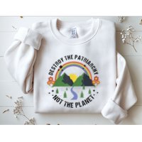 Destroy The Patriarchy Not The Planet Smash Patriarchy Sweatshirt