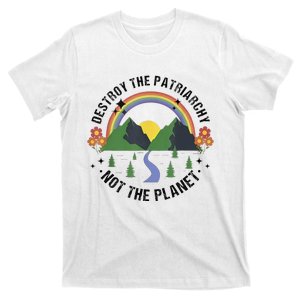 Destroy The Patriarchy Not The Planet Smash Patriarchy T-Shirt