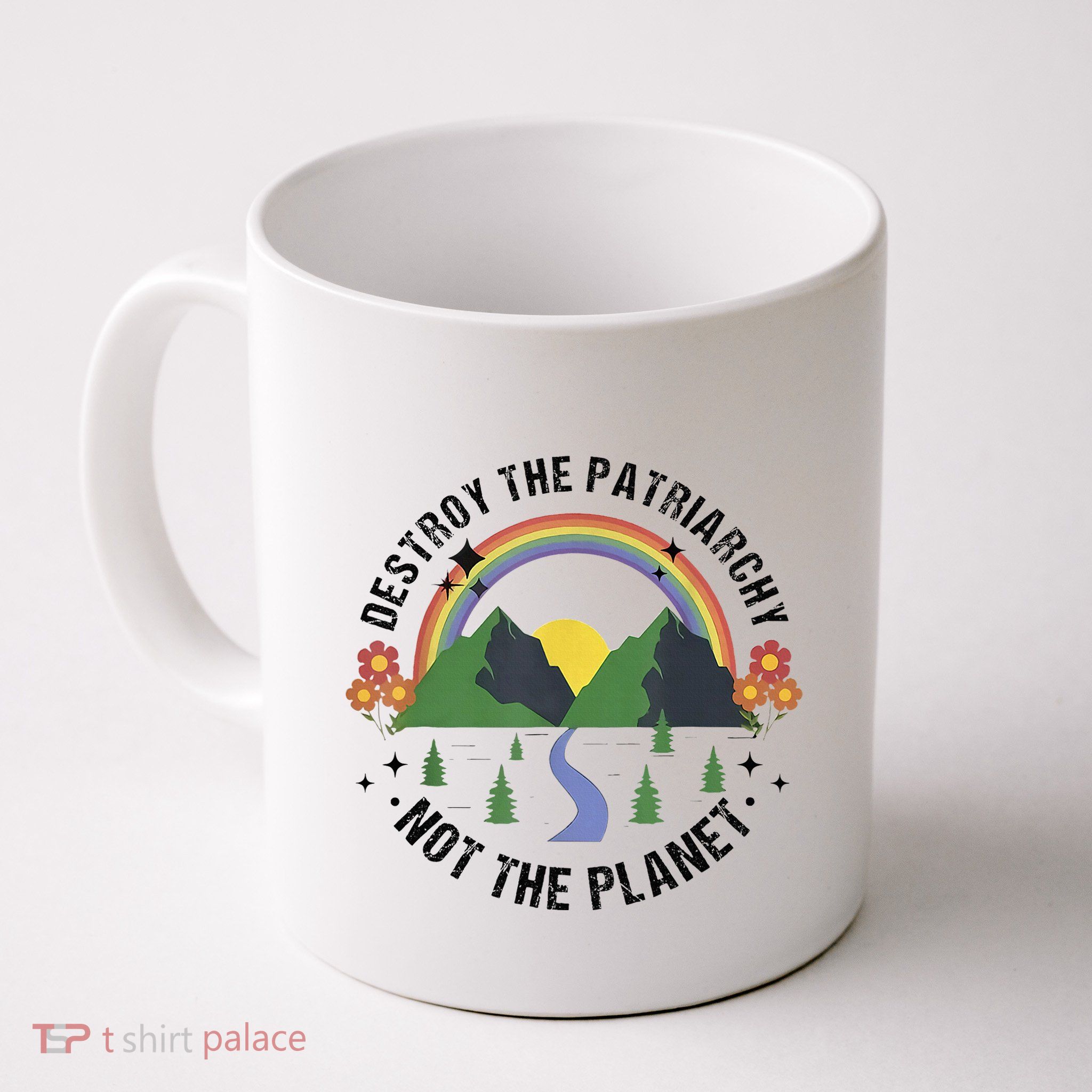 Destroy The Patriarchy Not The Planet Smash Patriarchy Mug