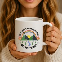 Destroy The Patriarchy Not The Planet Smash Patriarchy Mug