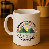 Destroy The Patriarchy Not The Planet Smash Patriarchy Mug