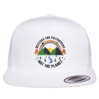 Destroy The Patriarchy Not The Planet Smash Patriarchy Flat Bill Trucker Hat