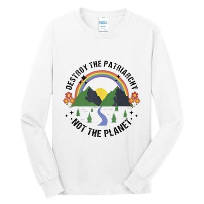 Destroy The Patriarchy Not The Planet Smash Patriarchy Tall Long Sleeve T-Shirt