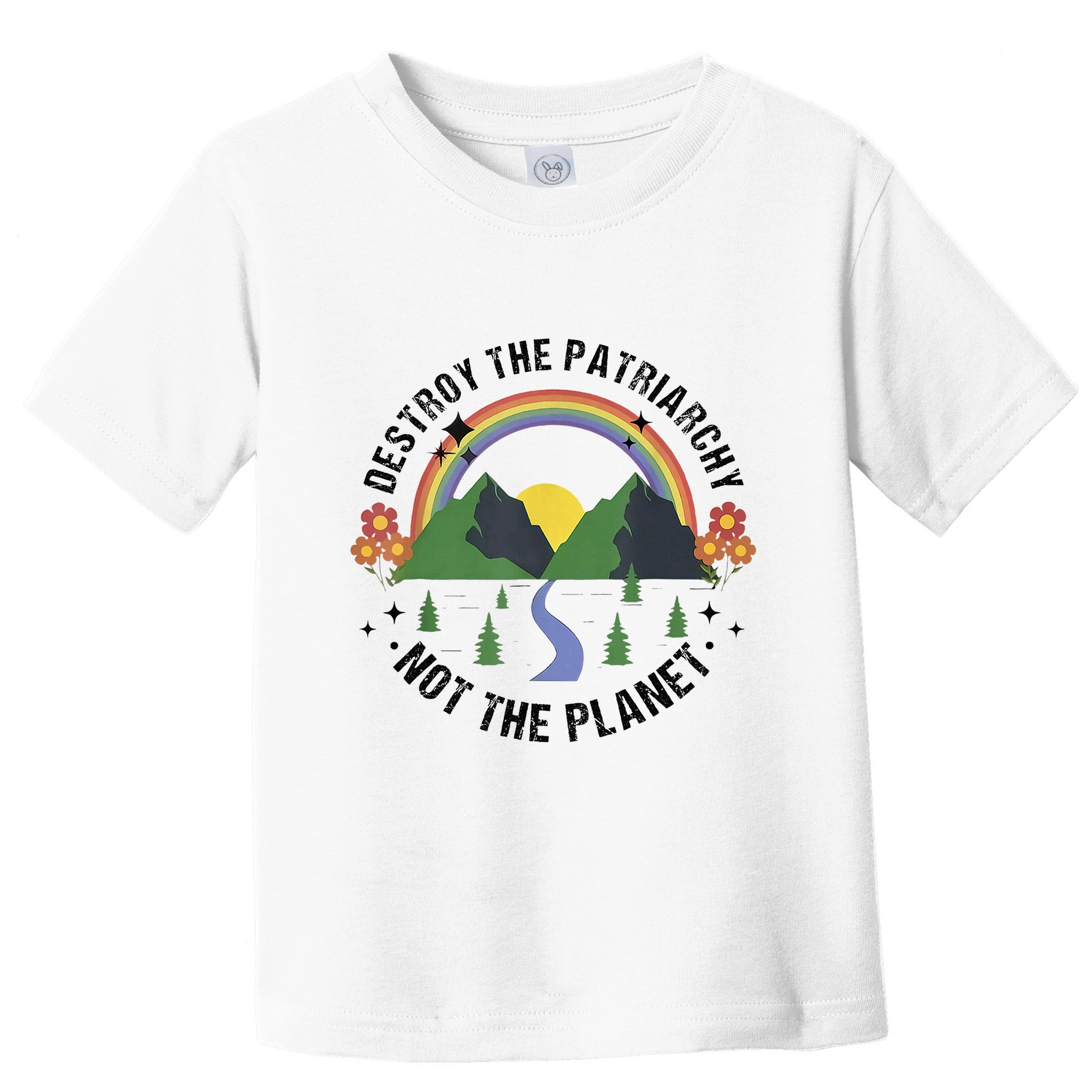 Destroy The Patriarchy Not The Planet Smash Patriarchy Toddler T-Shirt