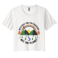 Destroy The Patriarchy Not The Planet Smash Patriarchy Crop Top
