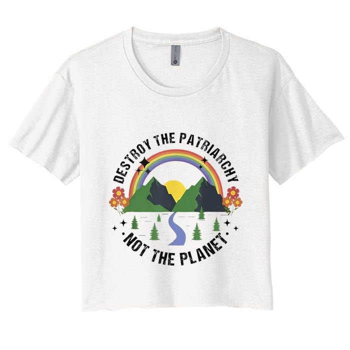 Destroy The Patriarchy Not The Planet Smash Patriarchy Crop Top