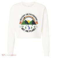 Destroy The Patriarchy Not The Planet Smash Patriarchy Cropped Pullover Crew