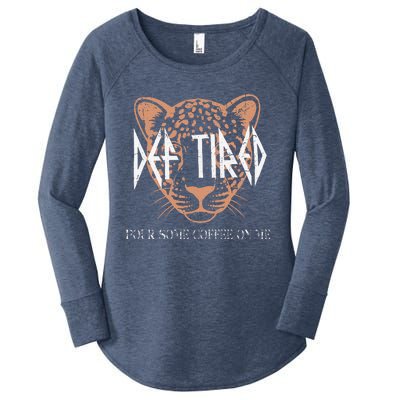 Def Tired Pour Some Coffee On Me Mom Leopard MotherS Day Women's Perfect Tri Tunic Long Sleeve Shirt