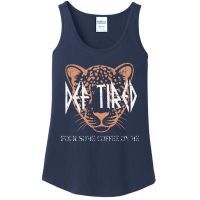 Def Tired Pour Some Coffee On Me Mom Leopard MotherS Day Ladies Essential Tank