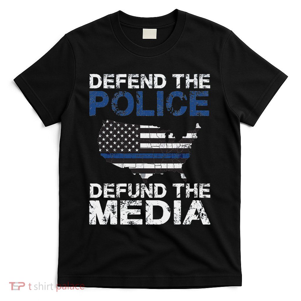 Defend The P.O.L.I.C.E Defund The Media American Flag Usa T-Shirt
