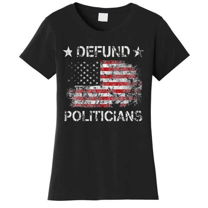 Defund The Politicians Distressed American Flag Women's T-Shirt