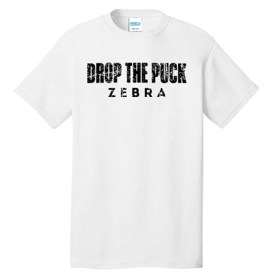 Drop The Puck Zebra Tall T-Shirt