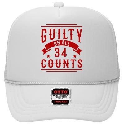 Donald Trump President 45 Guilty On All 34 Counts Charges High Crown Mesh Back Trucker Hat