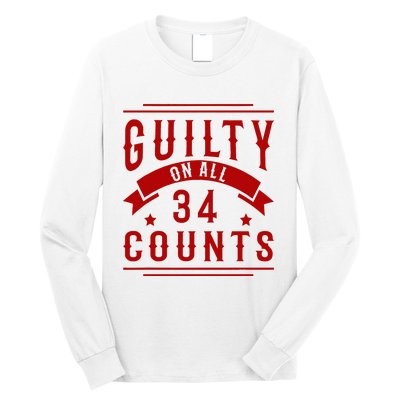 Donald Trump President 45 Guilty On All 34 Counts Charges Long Sleeve Shirt