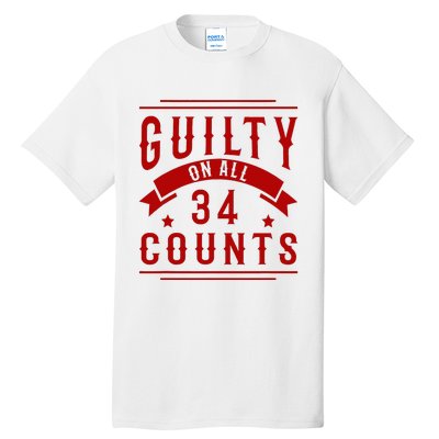 Donald Trump President 45 Guilty On All 34 Counts Charges Tall T-Shirt