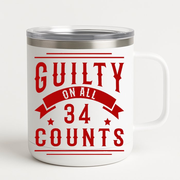 Donald Trump President 45 Guilty On All 34 Counts Charges 12 oz Stainless Steel Tumbler Cup