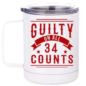 Donald Trump President 45 Guilty On All 34 Counts Charges 12 oz Stainless Steel Tumbler Cup