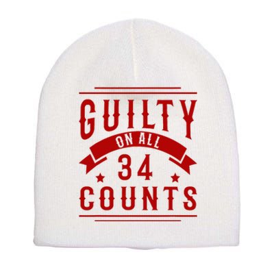 Donald Trump President 45 Guilty On All 34 Counts Charges Short Acrylic Beanie