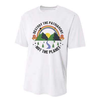 Destroy The Patriarchy Not The Planet Smash Patriarchy Performance Sprint T-Shirt