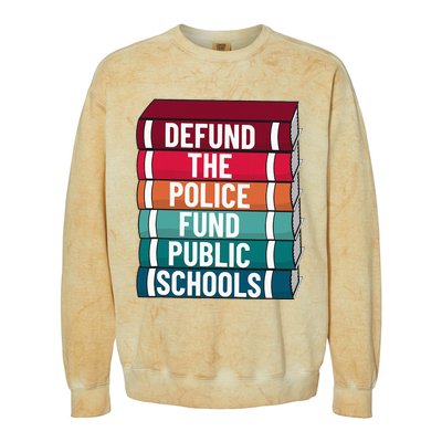 Defund The P.O.L.I.C.E Fund Public Schools Colorblast Crewneck Sweatshirt