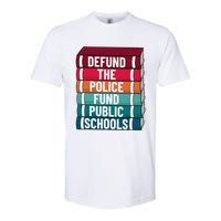 Defund The P.O.L.I.C.E Fund Public Schools Softstyle CVC T-Shirt