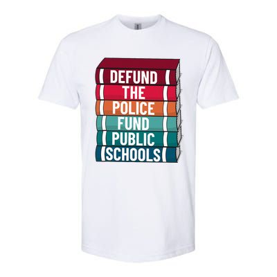 Defund The P.O.L.I.C.E Fund Public Schools Softstyle CVC T-Shirt