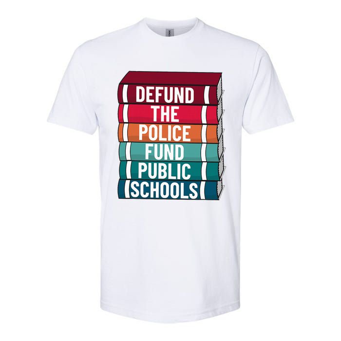 Defund The P.O.L.I.C.E Fund Public Schools Softstyle CVC T-Shirt