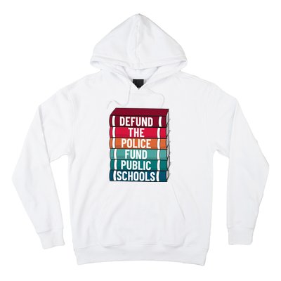 Defund The P.O.L.I.C.E Fund Public Schools Hoodie