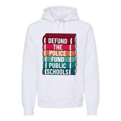 Defund The P.O.L.I.C.E Fund Public Schools Premium Hoodie