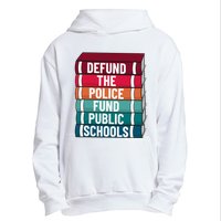 Defund The P.O.L.I.C.E Fund Public Schools Urban Pullover Hoodie