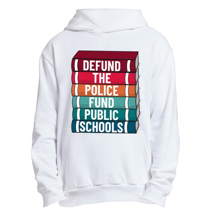 Defund The P.O.L.I.C.E Fund Public Schools Urban Pullover Hoodie