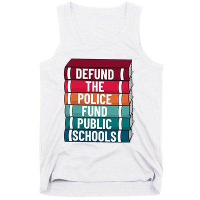 Defund The P.O.L.I.C.E Fund Public Schools Tank Top