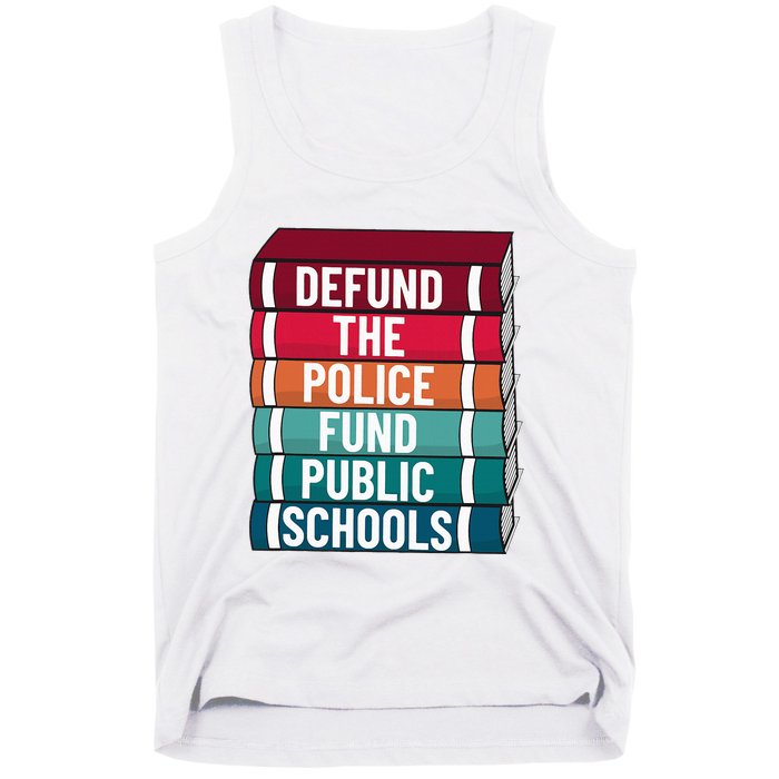 Defund The P.O.L.I.C.E Fund Public Schools Tank Top