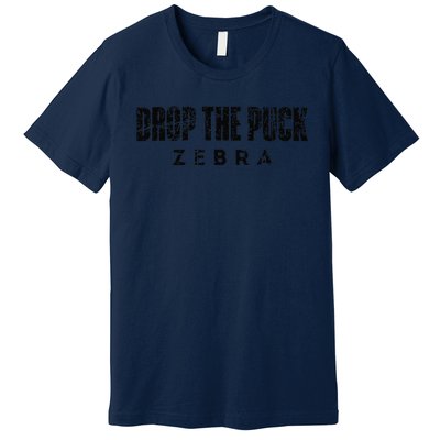 Drop The Puck Zebra Premium T-Shirt