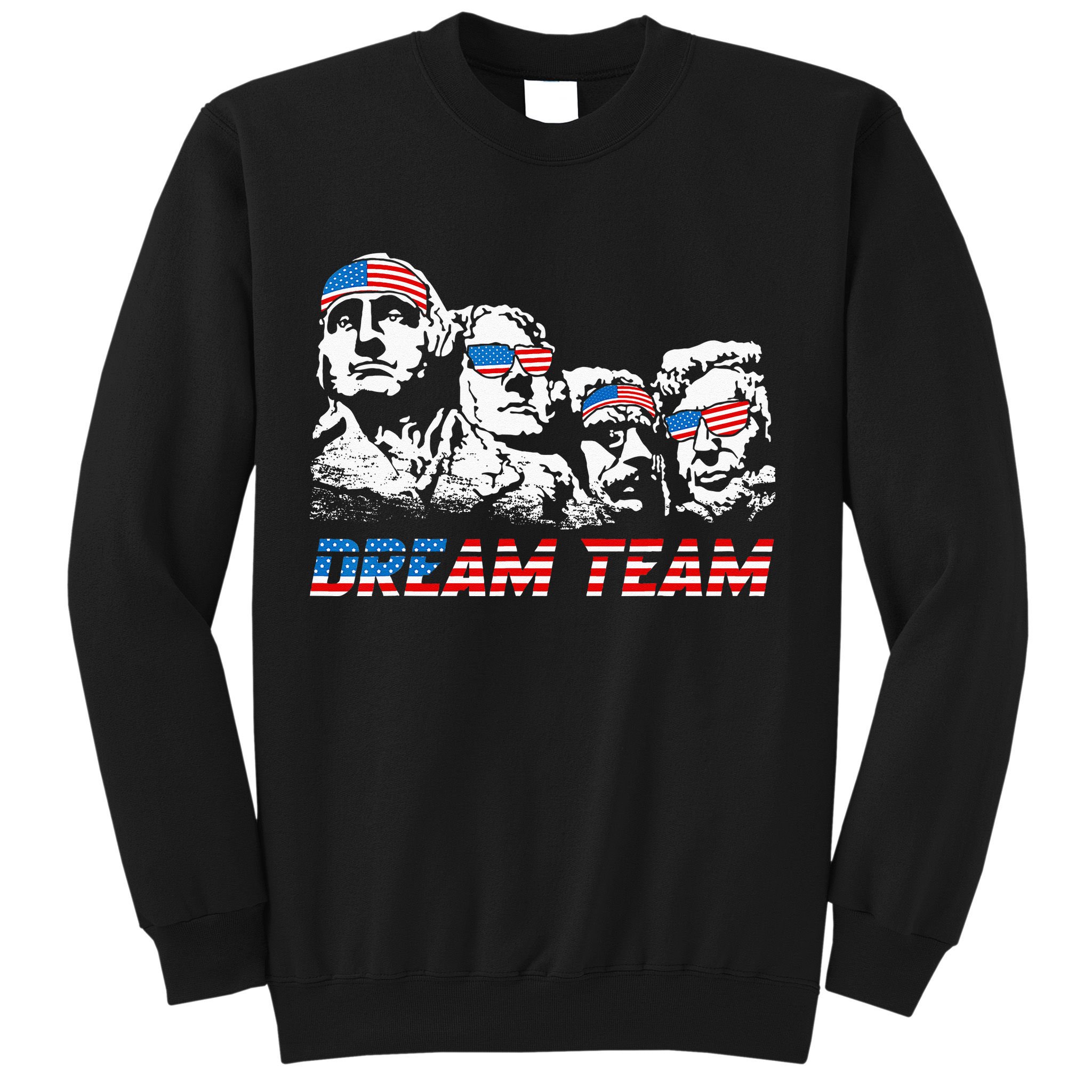 Dream Team President American Flag Patriotic 4th Of July Sweatshirt