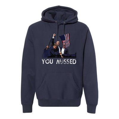 Donald Trump President Fist Pump You Missed 2024 Premium Hoodie