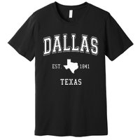 Dallas Texas Proud Texan Est. 1841 Vintage Premium T-Shirt