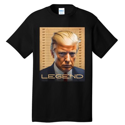 Donald Trump President Legendary Mugshot Trump Legend Tall T-Shirt