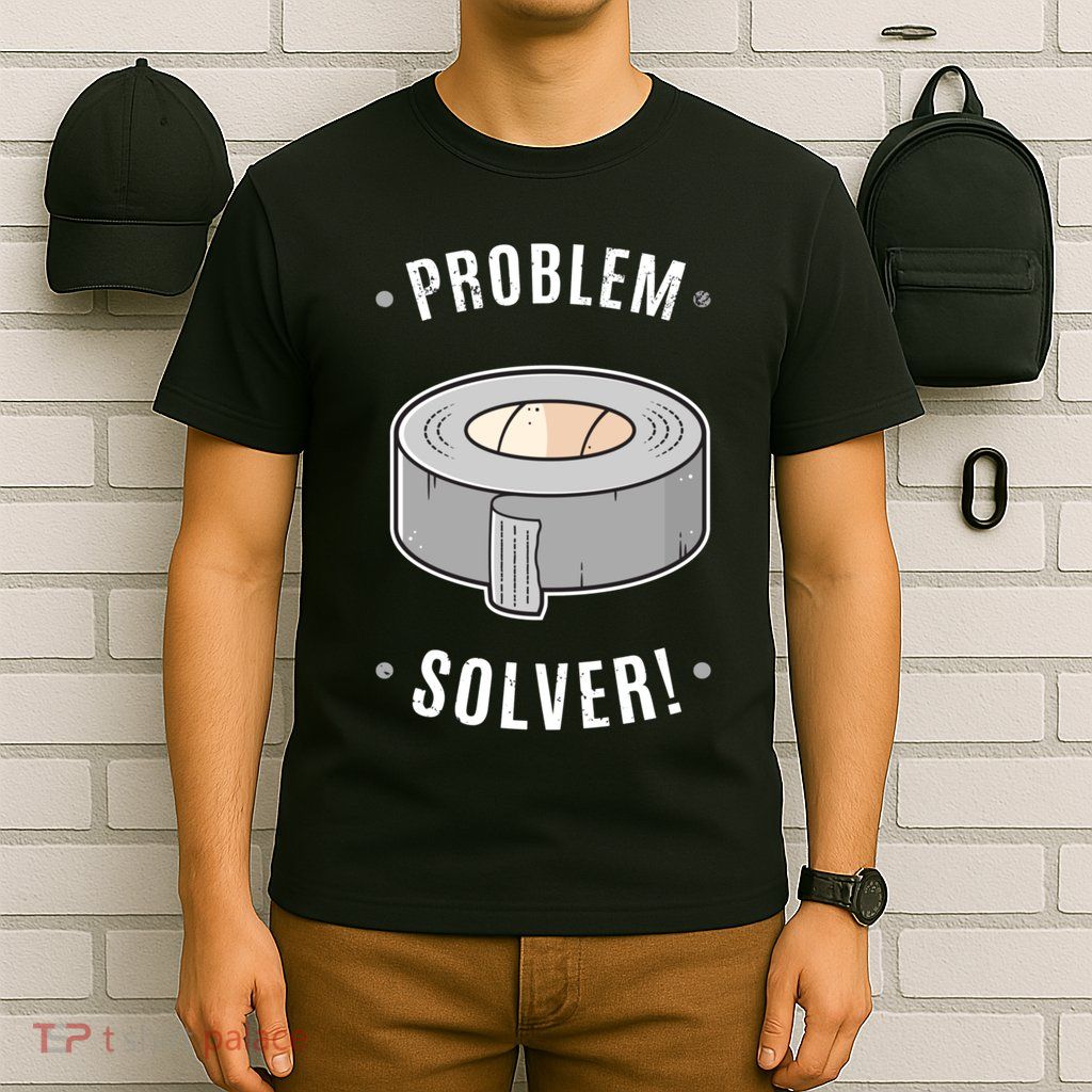 Duct Tape Problem Solver T-Shirt