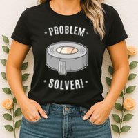 Duct Tape Problem Solver Womens T-Shirt
