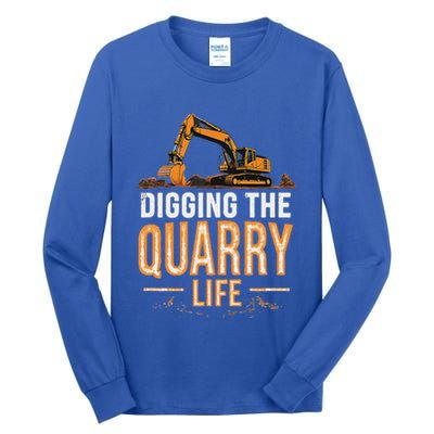 Digging The Quarry Life Excavation Tall Long Sleeve T-Shirt