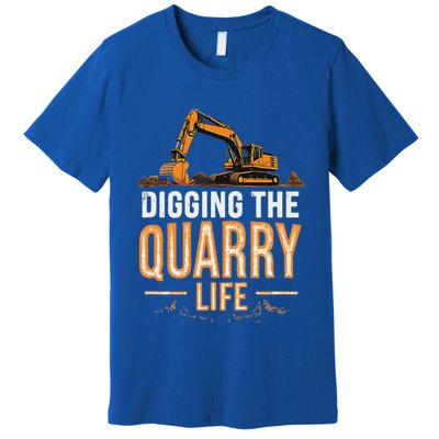 Digging The Quarry Life Excavation Premium T-Shirt