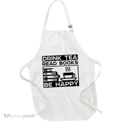 Drink Tea Read Books Be Happy Full-Length Apron With Pockets