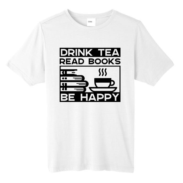 Drink Tea Read Books Be Happy Tall Fusion ChromaSoft Performance T-Shirt