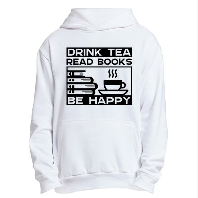 Drink Tea Read Books Be Happy Urban Pullover Hoodie