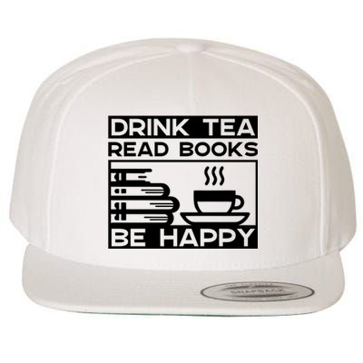 Drink Tea Read Books Be Happy Wool Snapback Cap