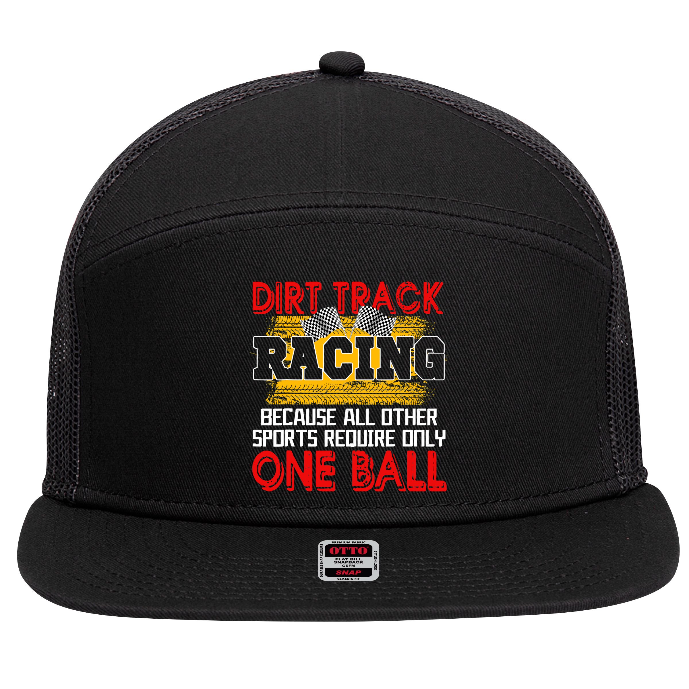 Dirt Track Racing Other Sports Require Only One Ball Lover 7 Panel Mesh Trucker Snapback Hat