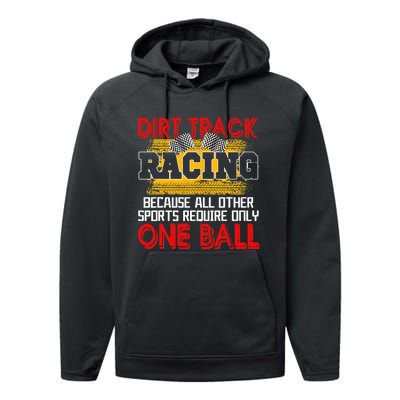 Dirt Track Racing Other Sports Require Only One Ball Lover Performance Fleece Hoodie